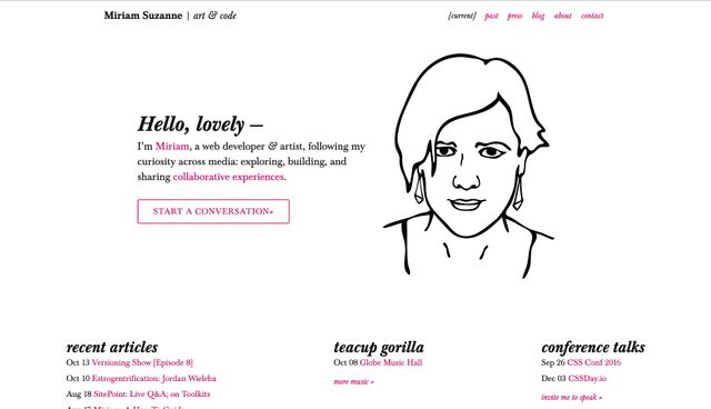Same colors, more layout,
and a big illustration of my face
next to a welcome message.
The nav is current, past,
press, blog, about, contact.
